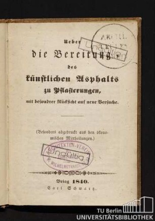 Ueber die Bereitung des künstlichen Asphalt zu Pflasterungen, mit bes. Rücks. auf neue Versuche