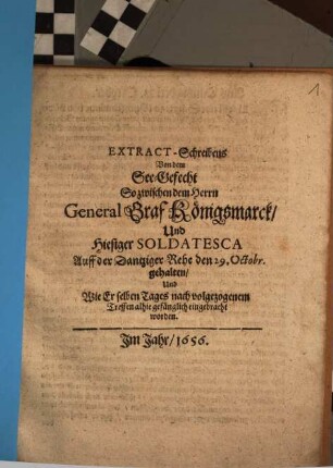 Extract-Schreibens Von dem See-Gefecht, So zwischen dem Herrn General Graf Königsmarck Und hiesiger Soldatesca Auff der Dantziger Rehe den 29. Octobr. gehalten ...