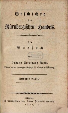 Geschichte des Nürnbergischen Handels : Ein Versuch, Zweyter Theil