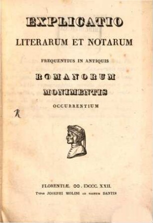 Explicatio literarum et notarum frequentius in antiquis Romanorum monumentis occurrentium