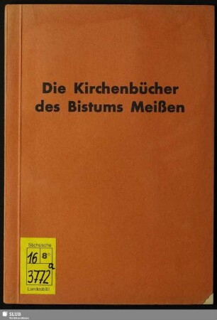 Die Kirchenbücher des Bistums Meißen : Bestandsaufnahme vom 15. Juli 1940