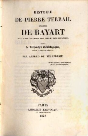 Histoire de Pierre Terrail Seigneur de Bayart dit le bon chevalier sans peur et sans reproche