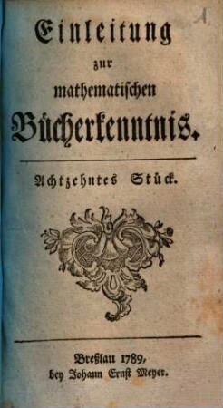 Einleitung zur mathematischen Bücherkentnis. 4,1, [4.] 1789/98 = St. 18