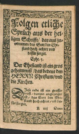 Folgen etliche Sprüch aus der heiligen Schrifft/ daraus zuvernemen das Gott den Ehestand hoch achtet und dafür sorget.