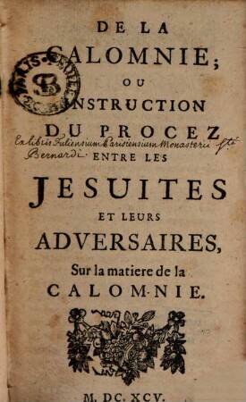 La Morale Pratique Des Jesuites, 8. De La Calomnie; Ou Instruction Du Procez Entre Les Jesuites Et Leurs Adversaires, Sur la matiere de la Calomnie