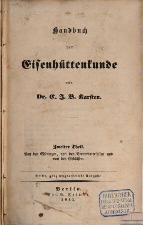 Handbuch der Eisenhüttenkunde. 2, Von den Eisenerzen, von den Brennmaterialien und von den Gebläsen