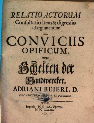 Relatio Actorum, Consultatio item & digressio ad argumentum De Conviciis Opificum : = Vom Schelten der Handwercker