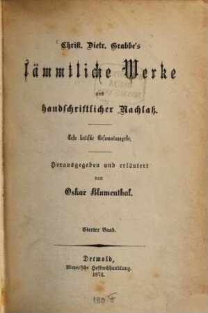 Christian Dietrich Grabbe's sämmtliche Werke und handschriftlicher Nachlaß. 4.