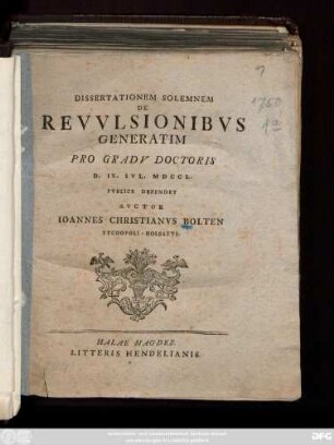 Dissertationem Solemnem De Revvlsionibvs Generatim Pro Gradv Doctoris D. IX. Ivl. MDCCL. Pvblice Defendet Avctor Ioannes Christianvs Bolten Tychopoli-Holsatvs