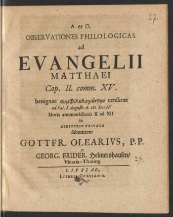 Observationes Philologicas ad Evangelii Matthaei Cap. II., comm. XV. : benignae ... censurae ad Kal. I Augusti A. MDCCIV Horis antemeridianis X ad XII in Auditorio Privato