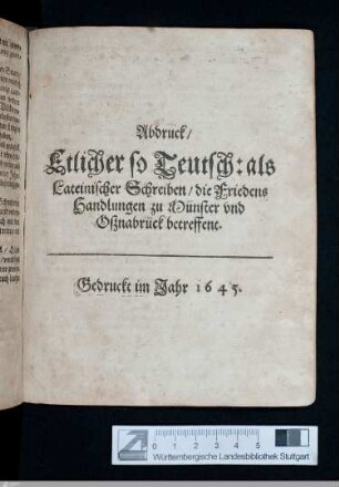 Abdruck / Etlicher so Teutsch: als Lateinischer Schreiben / die Friedens-Handlungen zu Münster und Oßnabrück betreffent