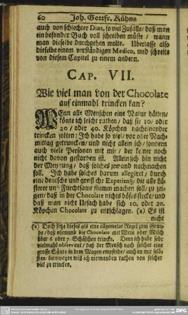 Cap. VII. Wie viel man von der Chocolate auf einmahl trincken kan?
