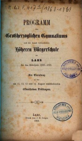 Programm des Großherzogl. Gymnasiums und der Damit Verbundenen Höheren Bürgerschule zu Lahr : für das Schuljahr .... 1868/69