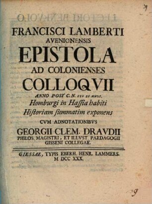 Francisci Lamberti ... Epistola ad Colonienses : Colloquii anno post C. N. MDXXVI. Homburgi in Hassia habiti historiam summatim exponens