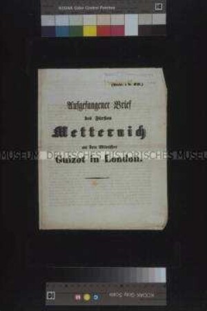 Flugschrift: Aufgefangener Brief des Fürsten Metternich an den Minister Guizot in London; undatiert
