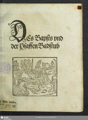 Des Bapsts vnd Pfaffen Badstub
