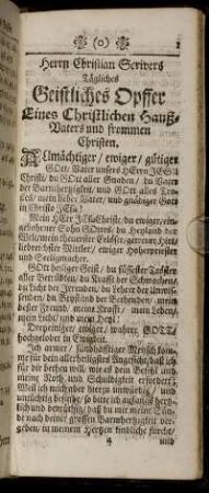 Herrn Christian Scrivers Tägliches Geistliches Opffer Eines Christlichen Hauß-Vaters und frommen Christen.