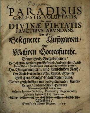 Paradisus caelestis voluptatis ... das ist: Gesegneter Lustgarten der wahren Gottesfurcht