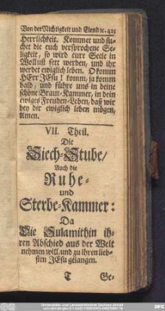 VII. Theil. Die Siech-Stube, Auch die Ruhe- und Sterbe-Kammer: Da Die Sulamithin ihren Abschied aus der Welt nehmen will, und zu ihren liebsten Jesu gelangen.