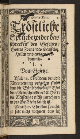 Tröstliche Sprüche wider das schrecken des Gesetzes/ Gottes Zorns/ des Teuffels/ Hellen und ewigen verdamnis.