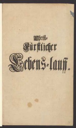 Christ-Fürstlicher Lebens-lauff : [...des weyland Durchlauchtigsten Fürsten und Herrn, Herrn Joseph Bernhard, hertzogs zu Sachsen, Jülich, Cleve und Berg ...]