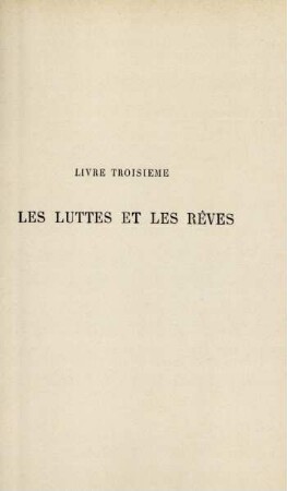 Livre troisième. Les luttes et les rêves