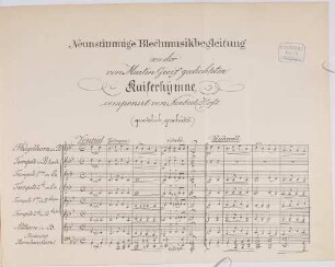 Neunstimmige Blechmusikbegleitung : zu der von Martin Greif gedichteten Kaiserhymne