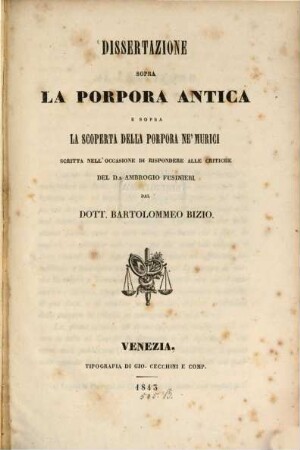 Dissertazione sopra la porpora antica e sopra la scoperta della porpora ne'murici, scritta nell'occasione di rispondere le critiche del Dr. Ambr. Fusinieri