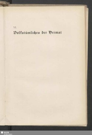 VI. Volkstümliches der Heimat