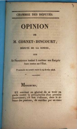 Opinion de M. Cornet-Dincourt, Député de la Somme, sur la proposition tendant à restituer aux émigrés leurs rentes per l'état ...