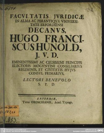 Facultatis Iuridicae In Alma Ac Perantiqua Universitate Erfordiensi Decanus, Hugo Franciscus Hunold, ... Lectori Benevolo ...