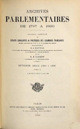 Archives parlementaires. 2.Serie : 1800 - 1860 : de 1787 à 1860 ; recueil complet des débats législatifs et politiques des Chambres Françaises. 50. 1827. 27 févr. - 4 avril (1882)