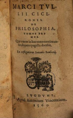 Marci Tvllii Ciceronis De Philosophia, 1. Quae autem in hoc tomo contineantur, sequens pagella docebit