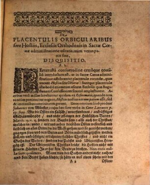 De Hostiis, Sive Placentulis Orbicularibus, Quibus Ecclesiae Augustanae Confessioni Addictae In Sacrae Coenae Administratione Utuntur, Num Verus Panis Sint, Disquisitio