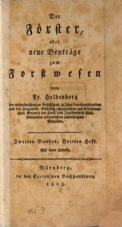 Der Förster, oder neue Beyträge zum Forstwesen. 2,3. 1803