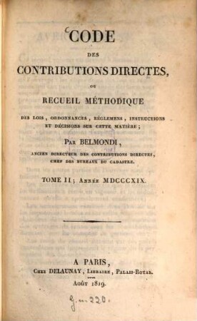 Belmondi : code des contributions directes, ou recueil méthodique des lois, ordonnances, réglements, instructions et décisions sur cette matière. 2. 1819