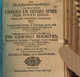 De aphorismo apostolico I. Cor. XII, 13. comm. ult. Omnes in unum spiritum potati sumus, disputatio inauguralis