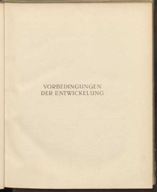 [B.] Vorbedingungen der Entwickelung