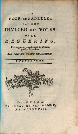 De Voor- En Nadeelen Van Den Invloed Des Volks Op De Regeering : Overwoogen en voorgedraagen by Brieven geschreeven aan een Lid Van De Hooge Regeering, 2