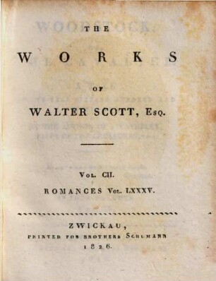 The Works of Walter Scott, Esq., 102. Woodstock or the cavalier ; 4 : a tale of the year sixteen hundred and fifty-one