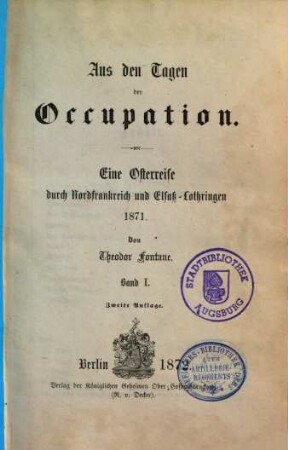 Aus den Tagen der Occupation : Eine Osterreise durch Nordfrankreich und Elsaß-Lothringen 1871, 1