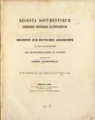 Regesta documentorum Germaniae historiam illustrantium : aus den Handschriften der Marcusbibliothek in Venedig. [1]