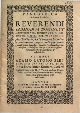 Panegyrica In Sacras Primitias, Reverendi Admodvm [Admodum] Domini, Et Magnifici Viri, Domini Domini Melchioris Kleselii ...