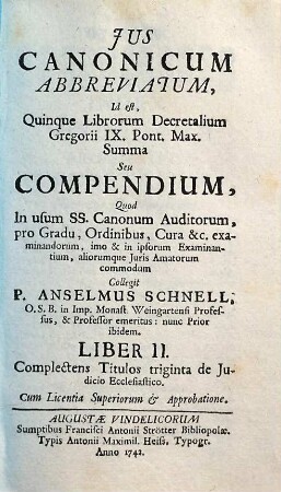 Jus Canonicum Abbreviatum, Id est, Quinque Librorum Decretalium Gregorii IX. Pont. Max. Summa Seu Compendium, 2. Complectens Titulos triginta de Iudicio Ecclesiastico