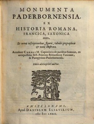 Monumenta Paderbornensia : ex historia Romana, Francica, Saxonica eruta ... ; accedunt Caroli M. Capitulatio de partibus Saxoniae, ex antiquissimo ms. Palatino Bibliothecae Vaticanae, ...
