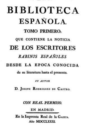 La noticia de los escritores rabinos españoles : desde la epoca conocida hasta el presente / ... Joseph Rodriguez de Castro