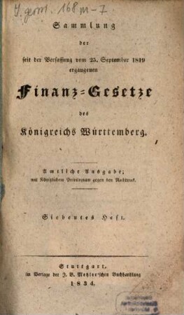 Sammlung der seit der Verfassung vom 25. Sept. 1819 ergangenen Finanz-Gesetze des Königreiches Württemberg. 7