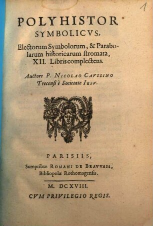 Electorum Symbolorum et parabolarum historicarum Syntagmata : Ex Horo, Clemente, Epiphanio et aliis. 2, Polyhistor symbolicus