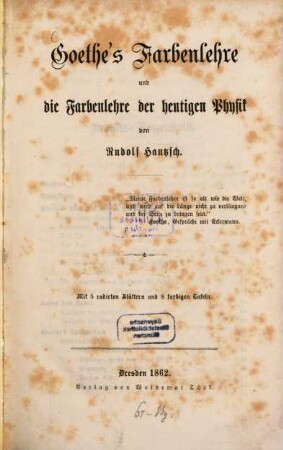 Goethe's Farbenlehre und die Farbenlehre der heutigen Physik : mit 5 radirten Blättern und 8 farbigen Tafeln