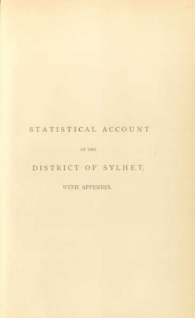 Statistical account of the District of Sylhet, with appendix